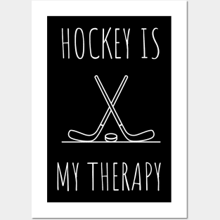 hockey is my therapy Posters and Art
